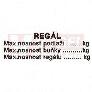 Tabulka bezpečnostní  "Regál-max.nosnost podlaží…kg Max.nosnost buňky…kg Max.nosnost regálu…kg (černý tisk, bílý podklad), 10x3cm (DT038E)