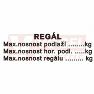 Tabulka bezpečnostní "Regál-max. nosnost podlaží….kg Max.nosnost hor.podl…..kg Max.nosnost regálu…kg (černý tisk, bílý podklad), 10x3cm (DT038C)