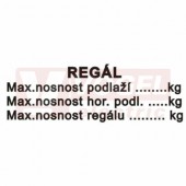 Tabulka bezpečnostní "Regál-max. nosnost podlaží….kg Max.nosnost hor.podl…..kg Max.nosnost regálu…kg (černý tisk, bílý podklad), 10x3cm (DT038C)