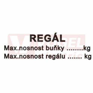 Tabulka bezpečnostní "Regál-max. nosnost buňky…kg Max. nosnost regálu….kg" (černý tisk, bílý podklad), 10x3cm (DT038B)