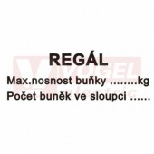 Tabulka bezpečnostní "Regál-max.nosnost buňky….kg počet buněk ve sloupci….." (černý tisk, bílý podklad),  11x4,5cm (DT038A)