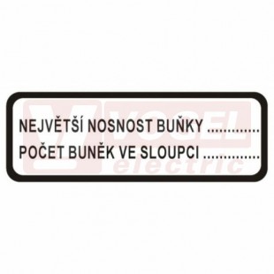 Tabulka bezpečnostní "Nejvetší nostnost buňky….. Počet buněk ve sloupci….." (černý tisk, bílý podklad), 20x7,5cm (DT036A)