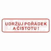 Tabulka bezpečnostní "Udržuj čistotu a pořádek" text (červený tisk, bílý podklad), 40x15cm (DT019)