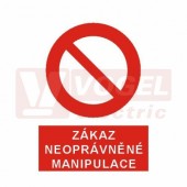 Samolepka zákazová "Zákaz neoprávněné manipulace" (bílý tisk, červený podklad), symbol s textem (5999E) A5