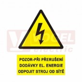 Samolepka výstrahy "Pozor-při přerušení dodávky elektrické energie odpojit stroj od sítě" (černý tisk, žlutý podklad), symbol s textem  (0199F) A8