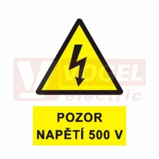 Samolepka výstrahy "Pozor napětí 500 V" (černý tisk, žlutý podklad), symbol s textem (0181E) A7