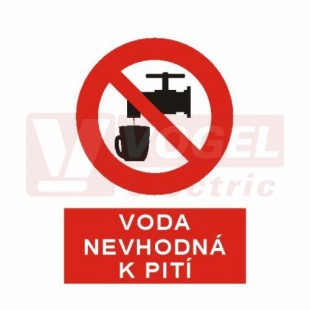 Tabulka zákazová "Voda nevhodná k pití" (bílý tisk, červený podklad), symbol s textem (5365) A4