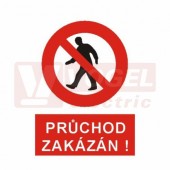 Tabulka zákazová "Průchod zakázán" (bílý tisk, červený podklad, symbol s textem (5304) A4