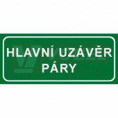 Tabulka informační "Hlavní uzávěr páry" text v rámečku 21x9cm (bílý tisk, zelený podklad), (7833E)