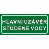 Tabulka informační "Hlavní uzávěr studené vody" text v rámečku  21x9cm (bílý tisk, zelený podklad), (7833C)