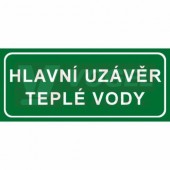 Tabulka informační "Hlavní uzávěr teplé vody" text v rámečku 21x9cm (bílý tisk, zelený podklad), (7833B)