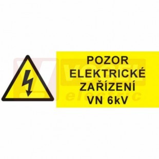 Samolepka výstrahy "Pozor elektrické zařízení VN 6kV" symbol s textem (černý tisk, žlutý podklad), 21x7,4cm (0101B)