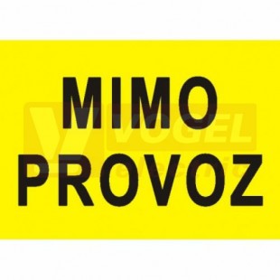 Tabulka bezpečnostní "MIMO PROVOZ" text  (černý tisk, žlutý podklad), (DT044A) A5