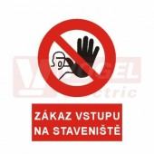 Samolepka zákazová "Zákaz vstupu na staveniště" (bílý tisk, červený podklad), symbol s textem (5399D) A4