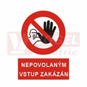 Tabulka zákazová "Nepovolaným vstup zakázán" (bílý tisk, červený podklad), symbol s textem (5399A) A6