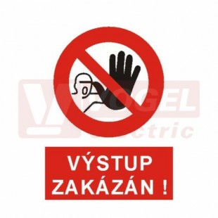 Samolepka zákazová "Výstup zakázán" (bílý tisk, červený podklad), symbol s textem (5301D)A6