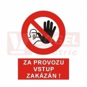 Samolepka zákazová "Za provozu vstup zakázán" (bílý tisk, červený podklad), symbol s textem (5301C) A6