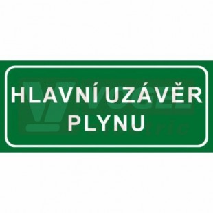 Tabulka informační "Hlavní uzávěr plynu" text v rámečku 21x9cm (bílý tisk, zelený podklad), (7832)