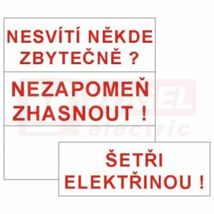 Samolepka bezpečnostní "Šetři elektřinou! Nezapomeň zhasnout! Nesvítí někde zbytečně!" (červený tisk, bílý podklad), 9x3,2cm (1arch=18ks) (DT030)