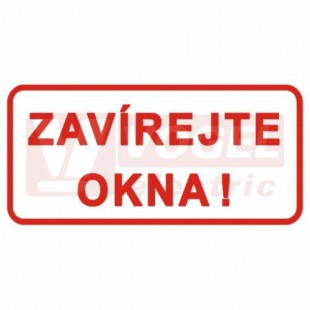 Samolepka bezpečnostní "Zavírejte okna!" text (červený tisk, bílý podklad), 20x10cm (DT033X)