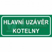 Tabulka informační "Hlavní uzávěr kotelny" text  21x9cm (bílý tisk, zelený podklad), (7899)