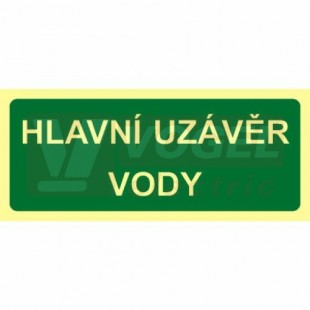 Tabulka fotoluminiscenční "Hlavní uzávěr vody" text  (zelený podklad), plast 1mm 20x9cm, (FLZ35A)