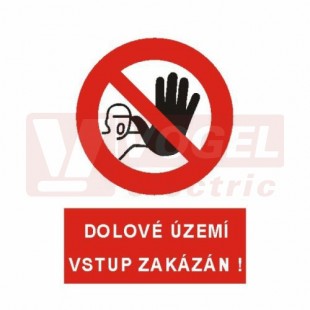 Tabulka zákazová "Dolové území vstup zakázán" (bílý tisk, červený podklad), symbol s textem (5399H) A4