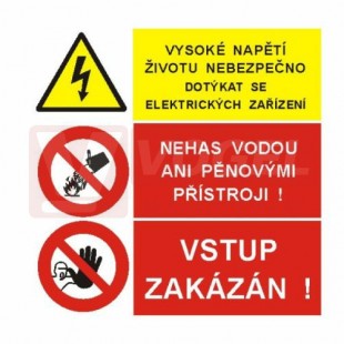 Tabulka sdružená "Vysoké napětí životu nebezpečno dotýkat se el. zařízení/Nehas vodou ani pěnovými přístroji!/Vstup zakázán!" 42x42cm (9002)